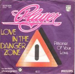 Player : Love in the Danger Zone - Prisoner of Your Lov